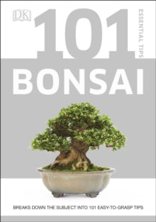 101 Essential Tips  101 Essential Tips Bonsai: Breaks Down the Subject into 101 Easy-to-Grasp Tips - Harry Tomlinson (Paperback) 06-06-2019 