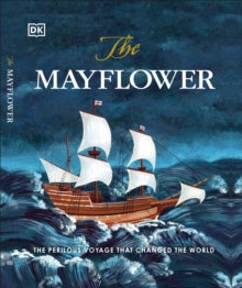 The Mayflower: The perilous voyage that changed the world - Libby Romero (Hardback) 16-07-2020 