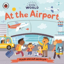 Little World  Little World: At the Airport: A push-and-pull adventure - Samantha Meredith (Board book) 30-04-2020 