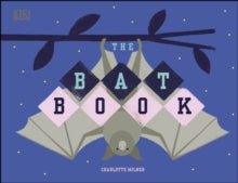 The Bat Book - Charlotte Milner; Charlotte Milner (Hardback) 06-02-2020 