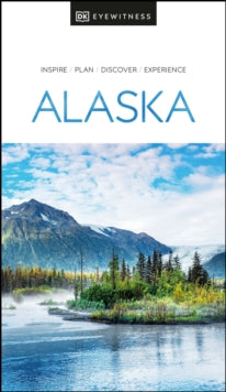 Travel Guide  DK Eyewitness Alaska - DK Eyewitness (Paperback) 06-08-2020 