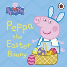 Peppa Pig  Peppa Pig: Peppa the Easter Bunny - Peppa Pig (Board book) 05-03-2020 
