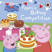 Peppa Pig  Peppa Pig: Peppa's Baking Competition - Peppa Pig (Board book) 20-08-2020 