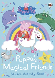 Peppa Pig  Peppa Pig: Peppa's Magical Friends Sticker Activity - Peppa Pig (Paperback) 23-07-2020 