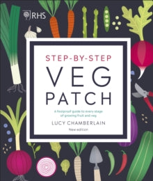 RHS Step-by-Step Veg Patch: A Foolproof Guide to Every Stage of Growing Fruit and Veg - Lucy Chamberlain (Hardback) 06-02-2020 