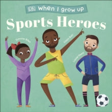 When I Grow Up - Sports Heroes: Kids Like You that Became Superstars - DK; Lucy Semple (Board book) 05-03-2020 