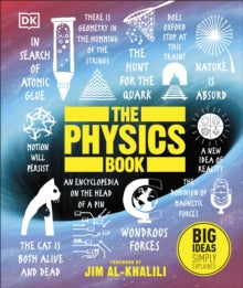 Big Ideas  The Physics Book: Big Ideas Simply Explained - DK; Jim Al-Khalili (Hardback) 05-03-2020 