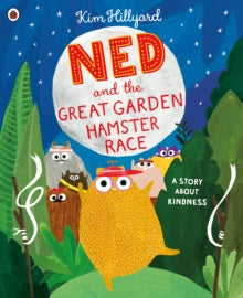 Ned and the Great Garden Hamster Race: a story about kindness - Kim Hillyard (Paperback) 21-01-2021 