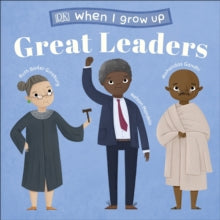 When I Grow Up - Great Leaders: Kids Like You that Became Inspiring Leaders - DK; Lucy Semple (Board book) 05-03-2020 