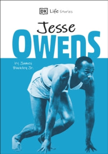 Life Stories  DK Life Stories Jesse Owens: Amazing people who have shaped our world - James Buckley, Jr (Hardback) 03-09-2020 