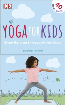 Yoga For Kids: Simple First Steps in Yoga and Mindfulness - Susannah Hoffman (Cards) 07-05-2020 