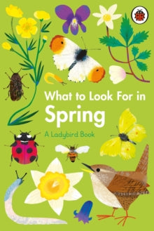 A Ladybird Book  What to Look For in Spring - Elizabeth Jenner; Natasha Durley (Hardback) 21-01-2021 