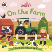Little World  Little World: On the Farm: A push-and-pull adventure - Samantha Meredith (Board book) 06-08-2020 