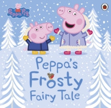 Peppa Pig  Peppa Pig: Peppa's Frosty Fairy Tale - Peppa Pig (Paperback) 14-11-2019 