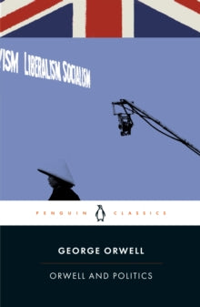 Orwell and Politics - George Orwell; Peter Davison (Paperback) 01-10-2020 