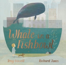 Whale in a Fishbowl - Troy Howell; Richard Jones (Paperback) 09-09-2021 