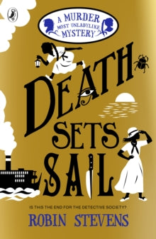 A Murder Most Unladylike Mystery  Death Sets Sail - Robin Stevens (Paperback) 06-08-2020 