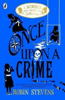 A Murder Most Unladylike Collection  Once Upon a Crime - Robin Stevens (Paperback) 05-08-2021 