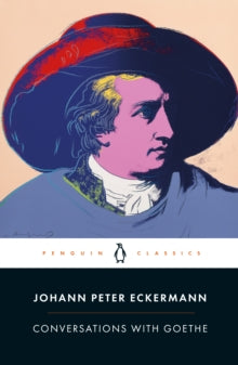 Conversations with Goethe - Johann Peter Eckermann (Paperback) 03-02-2022 