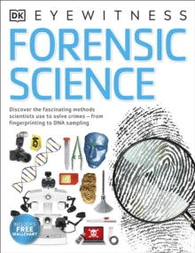 DK Eyewitness  Forensic Science: Discover the Fascinating Methods Scientists Use to Solve Crimes - Chris Cooper (Paperback) 06-02-2020 