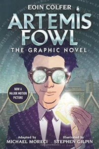 Artemis Fowl: The Graphic Novel (New) - Eoin Colfer; Michael Moreci; Stephen Gilpin (Paperback) 07-11-2019 