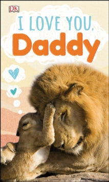 I Love You, Daddy - DK (Board book) 06-05-2021 