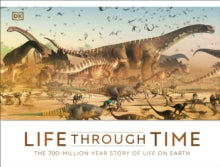 Life Through Time: The 700-Million-Year Story of Life on Earth - John Woodward (Hardback) 03-09-2020 