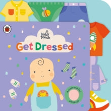 Baby Touch  Baby Touch: Get Dressed: A touch-and-feel playbook - Ladybird (Board book) 10-06-2021 