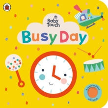 Baby Touch  Baby Touch: Busy Day: A touch-and-feel playbook - Ladybird (Board book) 01-04-2021 
