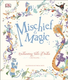 Mischief & Magic: Enchanting Tales of India - DK (Hardback) 07-11-2019 