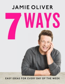 7 Ways: Easy Ideas for Your Favourite Ingredients - Jamie Oliver (Hardback) 20-08-2020 