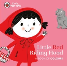 Little Pop-Ups: Little Red Riding Hood: A Book of Colours - Nila Aye (Board book) 03-09-2020 