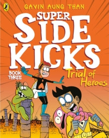 The Super Sidekicks  The Super Sidekicks: Trial of Heroes - Gavin Aung Than (Paperback) 01-04-2021 