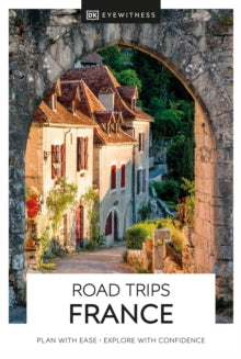 Travel Guide  DK Eyewitness Road Trips France - DK Eyewitness (Paperback) 15-07-2021 