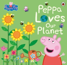 Peppa Pig  Peppa Pig: Peppa Loves Our Planet - Peppa Pig (Paperback) 19-03-2020 