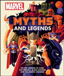 Marvel Myths and Legends: The epic origins of Thor, the Eternals, Black Panther, and the Marvel Universe - James Hill (Hardback) 05-11-2020 