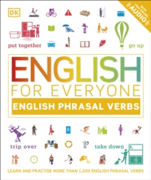 English for Everyone  English for Everyone English Phrasal Verbs: Learn and Practise More Than 1,000 English Phrasal Verbs - DK (Paperback) 04-03-2021 