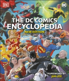 The DC Comics Encyclopedia New Edition - Jim Lee; Matthew K. Manning; Stephen Wiacek; Melanie Scott; Nick Jones; Landry Q. Walker (Hardback) 01-07-2021 