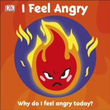 First Emotions: I Feel Angry - DK (Board book) 21-05-2020 