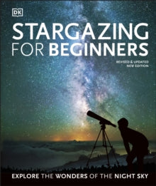 Stargazing for Beginners: Explore the Wonders of the Night Sky - Will Gater; Anton Vamplew (Hardback) 05-11-2020 