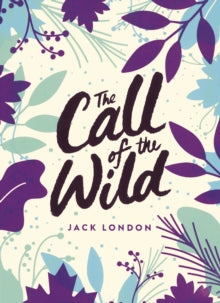Green Puffin Classics  The Call of the Wild: Green Puffin Classics - Jack London; Melvin Burgess (Paperback) 16-04-2020 