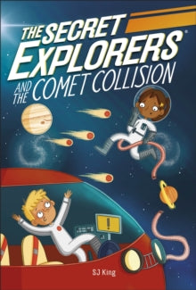 The Secret Explorers and the Comet Collision - SJ King (Paperback) 16-07-2020 