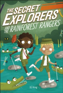 The Secret Explorers and the Rainforest Rangers - SJ King (Paperback) 01-04-2021 