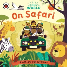 Little World  Little World: On Safari: A push-and-pull adventure - Samantha Meredith; Ladybird (Board book) 29-07-2021 
