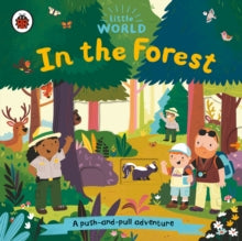 Little World  Little World: In the Forest: A push-and-pull adventure - Samantha Meredith (Board book) 16-09-2021 