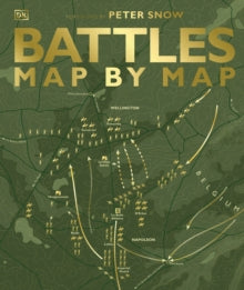 Battles Map by Map - DK; Peter Snow; Smithsonian Institution (Hardback) 06-05-2021 