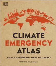 Climate Emergency Atlas: What's Happening - What We Can Do - Dan Hooke; Liz Bonnin (Hardback) 01-10-2020 