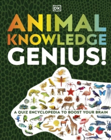 Animal Knowledge Genius!: A Quiz Encyclopedia to Boost Your Brain - DK (Hardback) 16-09-2021 