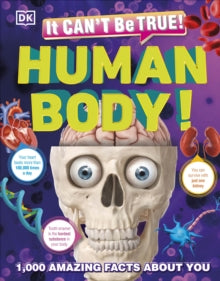 It Can't Be True! Human Body!: 1,000 Amazing Facts About You - DK (Hardback) 26-08-2021 