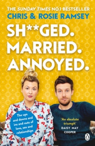 Sh**ged. Married. Annoyed.: The Sunday Times No. 1 Bestseller - Chris Ramsey; Rosie Ramsey (Paperback) 02-09-2021 